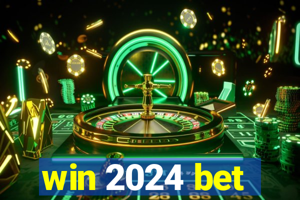 win 2024 bet
